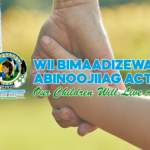 Wii Bimaadizewag Abinoojiiag Act Community Engagements | August 20 & 21, 2024